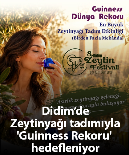 Didim’de Zeytinyağı tadımıyla 'Guinness Rekoru' hedefleniyor