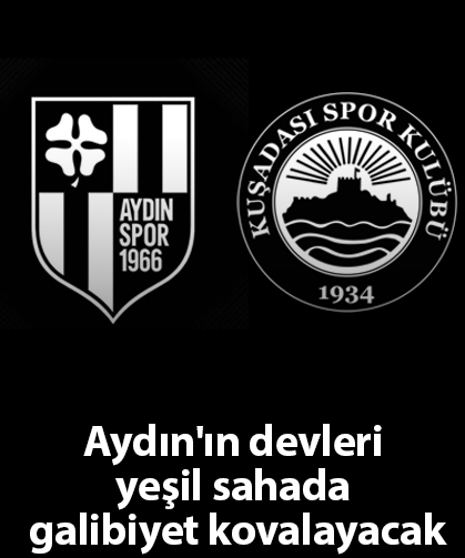 Aydın'ın devleri yeşil sahada galibiyet kovalayacak