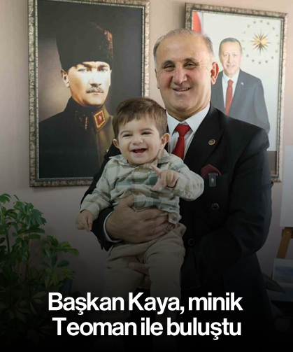 Başkan Kaya, minik Teoman ile buluştu
