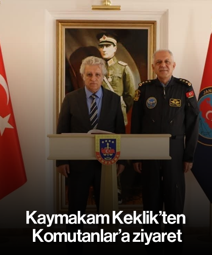 Kaymakam Keklik’ten Komutanlar'a ziyaret