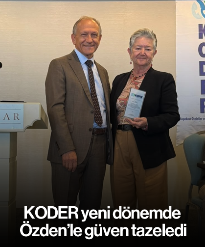 KODER yeni dönemde Özden'le güven tazeledi