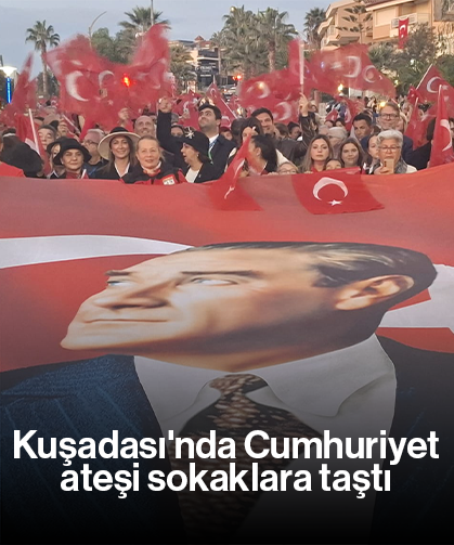 Kuşadası'nda 'Cumhuriyet' ateşi sokaklara taştı