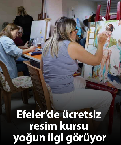 Efeler’de ücretsiz resim kursu yoğun ilgi görüyor