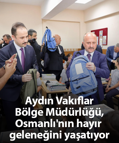 Aydın Vakıflar Bölge Müdürlüğü, Osmanlı'nın hayır geleneğini yaşatıyor