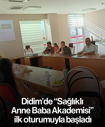 Didim’de 'Sağlıklı Anne Baba Akademisi' ilk oturumuyla başladı