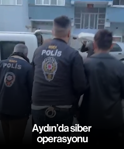 Aydın'da siber operasyonu