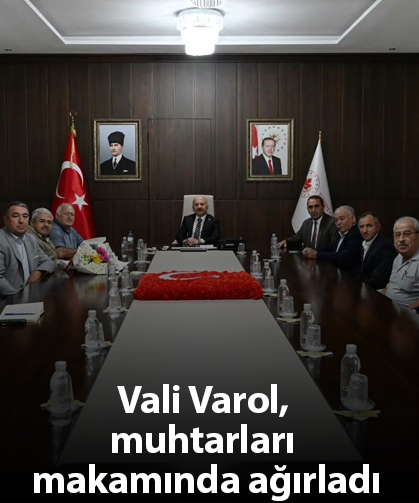 Vali Varol, muhtarları makamında ağırladı