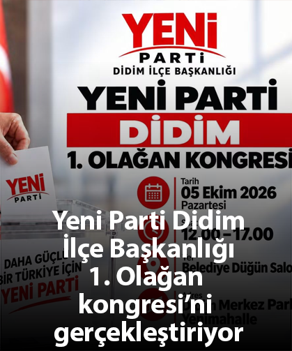 Yeni Parti Didim İlçe Başkanlığı 1. Olağan kongresi’ni gerçekleştiriyor