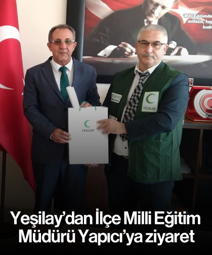 Yeşilay'dan İlçe Milli Eğitim Müdürü Yapıcı'ya ziyaret