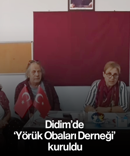 Didim’de 'Yörük Obaları Derneği' kuruldu