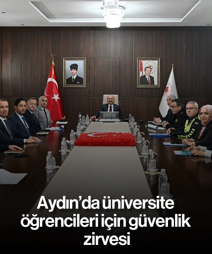 Aydın’da üniversite öğrencileri için güvenlik zirvesi
