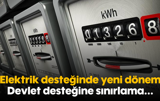 Elektrik desteğinde yeni dönem: Devlet desteğine sınırlama...