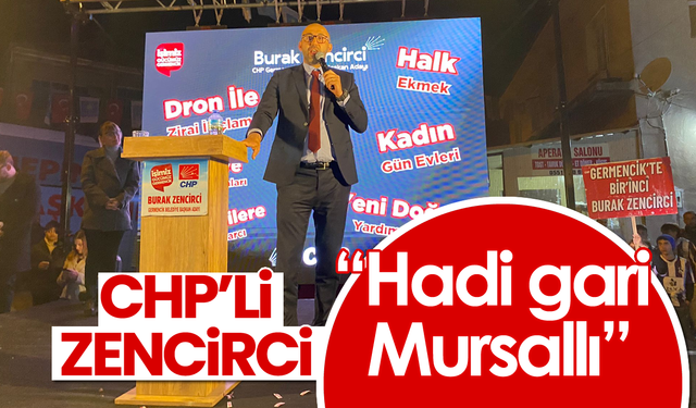 CHP'li Zencirci: "Hadi gari Mursallı"
