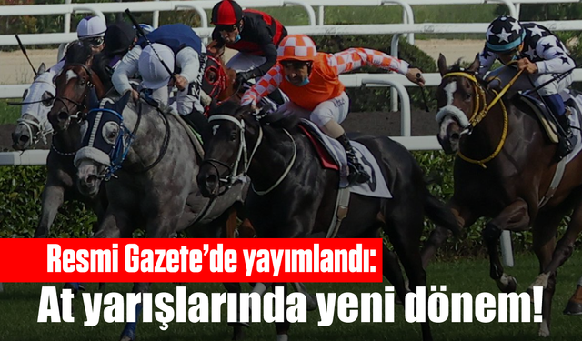 Resmi Gazete'de yayımlandı: At yarışlarında yeni dönem!