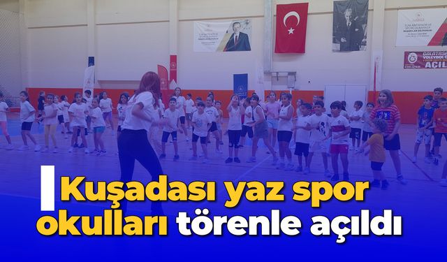 Kuşadası yaz spor okulları törenle açıldı