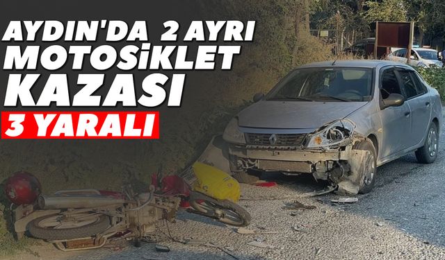 Aydın'da  2 ayrı motosiklet kazası: 3 yaralı