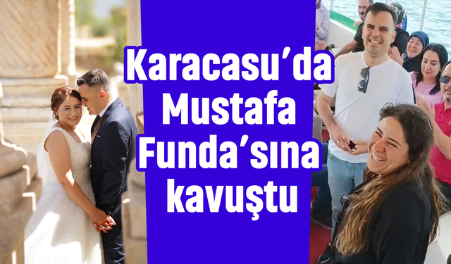 Karacasu'da Mustafa Funda'sına kavuştu