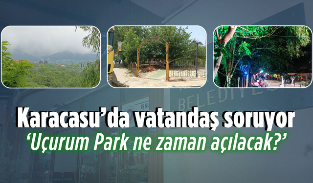 Karacasu'da vatandaş soruyor: 'Uçurum Park ne zaman açılacak?'