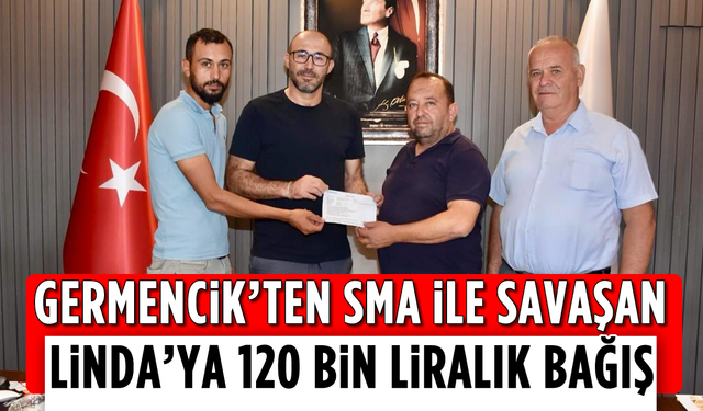 Germencik’ten SMA ile savaşan Linda’ya 120 bin liralık bağış