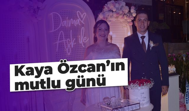 Kaya Özcan'ın mutlu günü