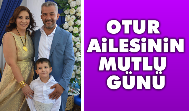 Otur ailesinin mutlu günü