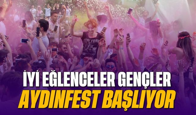 İyi eğlenceler gençler! Aydınfest başlıyor