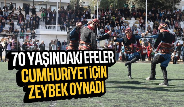 70 yaşındaki efeler Cumhuriyet için zeybek oynadı