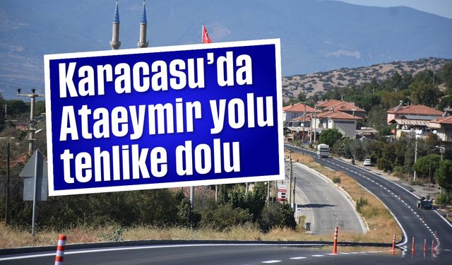 Karacasu'da Ataeymir yolu tehlike dolu