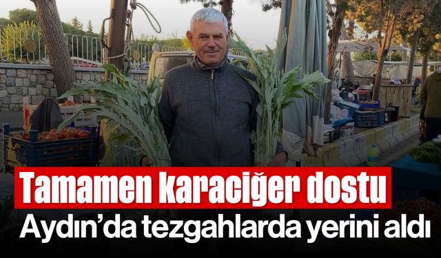 Tamamen karaciğer dostu! Aydın'da tezgahlarda yerini aldı