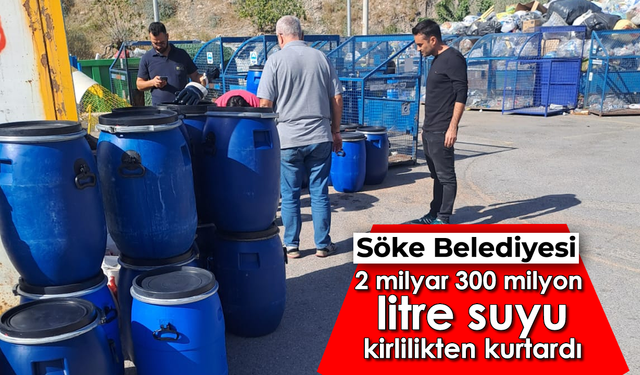 Söke Belediyesi, 2 milyar 300 milyon litre suyu kirlilikten kurtardı