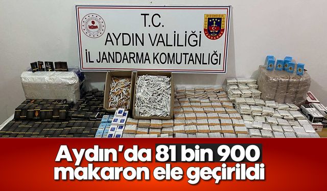 Aydın’da 81 bin 900 makaron ele geçirildi