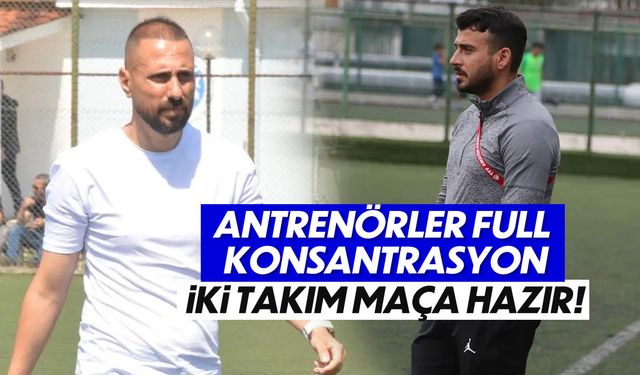 Antrenörler full konsantrasyon! İki takım maça hazır...