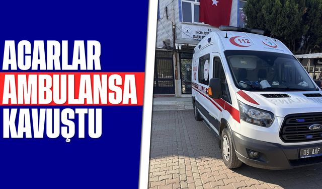 Acarlar, ambulansa kavuştu