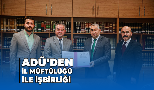 ADÜ’den İl Müftülüğü ile işbirliği