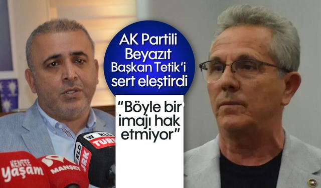 AK Partili Beyazıt Başkan Tetik‘i sert eleştirdi