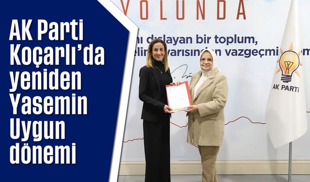 AK Parti Koçarlı'da yeniden Yasemin Uygun dönemi