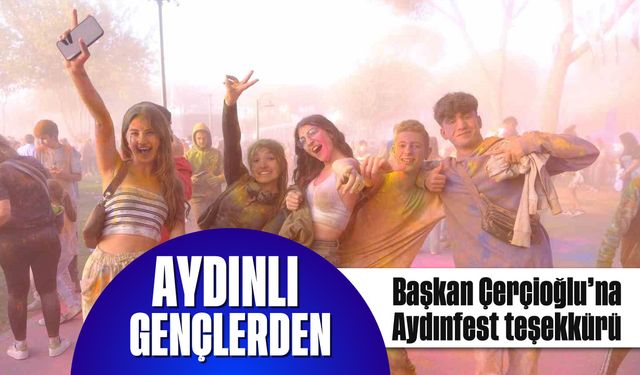 Aydınlı gençlerden Başkan Çerçioğlu’na Aydınfest teşekkürü