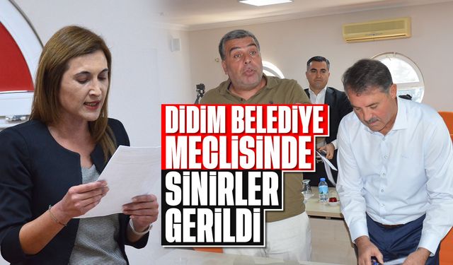 Didim Belediye meclisinde sinirler gerildi