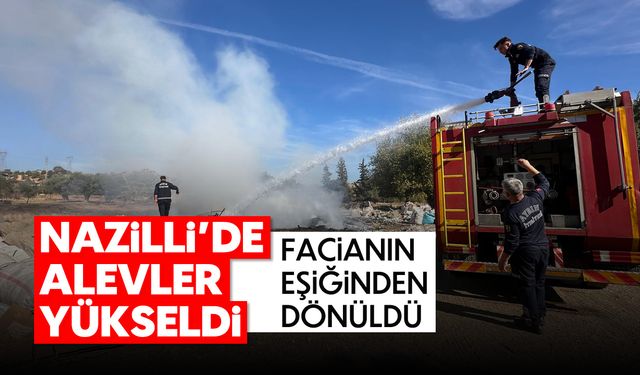 Nazilli'de alevler yükseldi: Facianın eşiğinden dönüldü