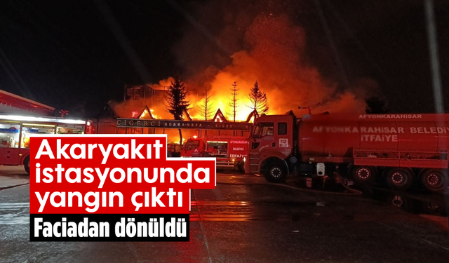 Akaryakıt istasyonunda yangın çıktı: Faciadan dönüldü