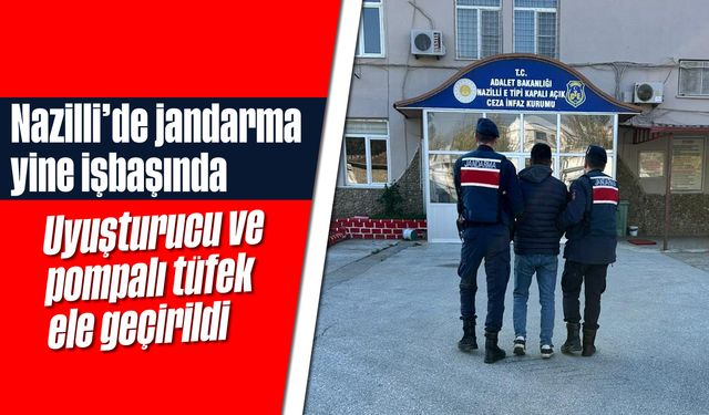 Nazilli'de jandarma yine işbaşında: Uyuşturucu ve pompalı tüfek ele geçirildi