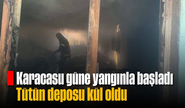 Karacasu güne yangınla başladı! Tütün deposu kül oldu