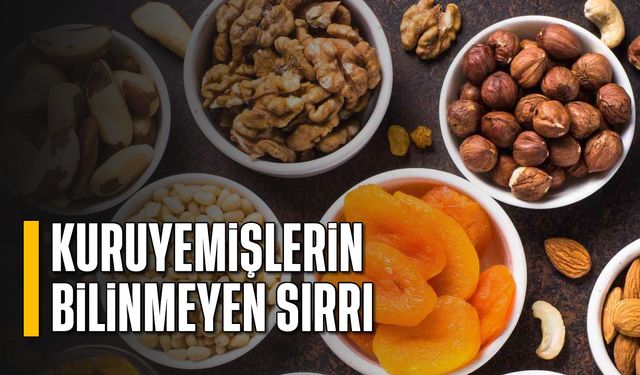 Kuruyemişlerin bilinmeyen sırrı