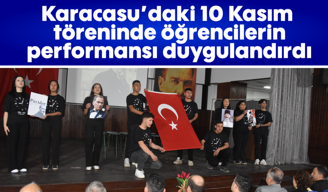 Karacasu'daki 10 Kasım töreninde öğrencilerin performansı duygulandırdı