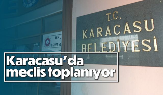 Karacasu'da meclis toplanıyor