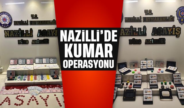 Nazilli'de kumar operasyonu