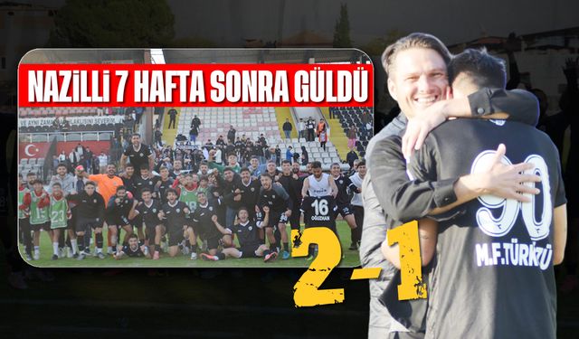 Nazilli 7 hafta sonra güldü: 2-1