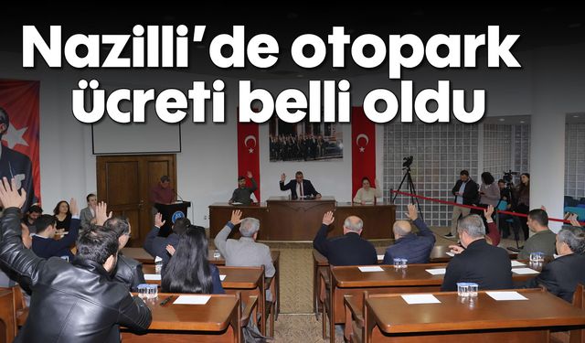 Nazilli'de otopark ücreti belli oldu