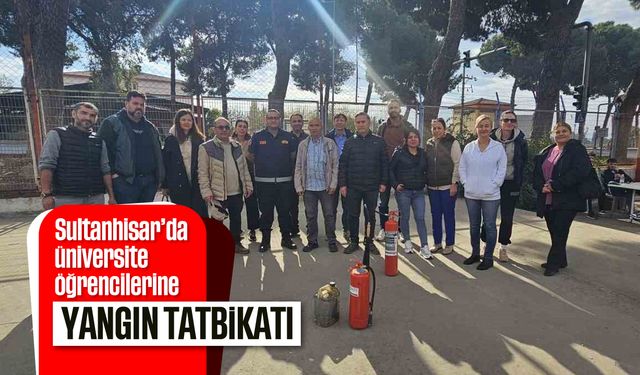 Sultanhisar’da üniversite öğrencilerine yangın tatbikatı