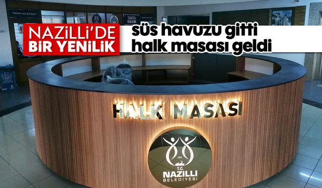 Nazilli'de bir yenilik: süs havuzu gitti, halk masası geldi